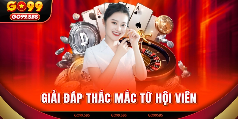 Giải đáp thắc mắc từ người chơi Go99com